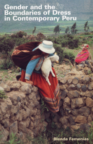 Gender and the Boundaries of Dress in Contemporary Peru (Louann Atkins Temple Women & Culture Series, Bk. 6)