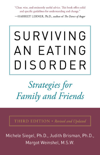 Surviving an Eating Disorder, Third Edition: Strategies for Family and Friends