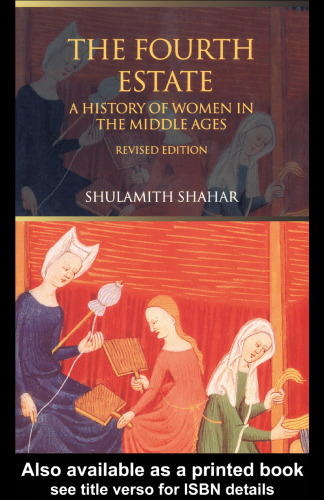 Fourth Estate: A History of Women in the Middle Ages