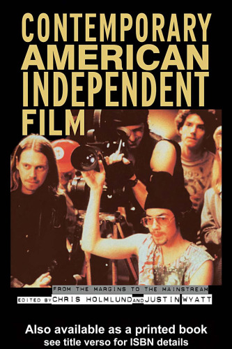Contemporary American Independent Film: From the Margins to the Mainstream