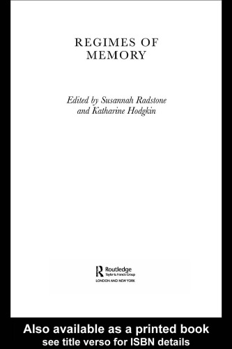 Regimes of Memory (Routledge Studies in Memory and Narrative)