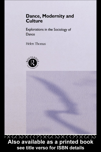 Dance, Modernity and Culture: Explorations in the Sociology of Dance