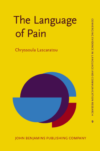The Language of Pain: Expression or description? (Converging Evidence in Language & Communication Research)