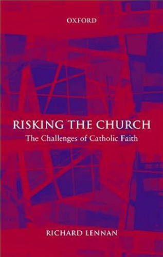 Risking the Church: The Challenges of Catholic Faith