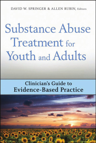 Substance Abuse Treatment for Youth and Adults: Clinician's Guide to Evidence-Based Practice (Clinician's Guide to Evidence-Based Practice Series)