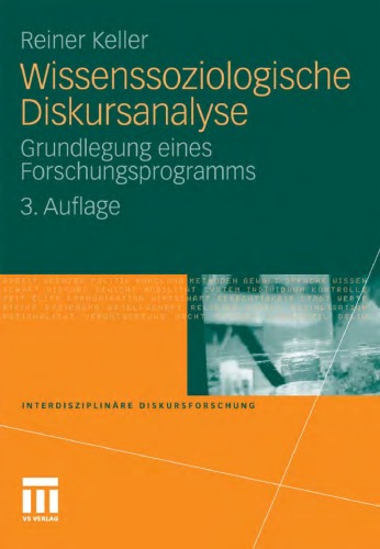 Wissenssoziologische Diskursanalyse: Grundlegung eines Forschungsprogramms. 3. Auflage