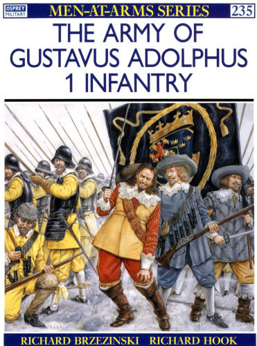 The Army of Gustavus Adolphus (1): Infantry (Men-at-Arms 235)