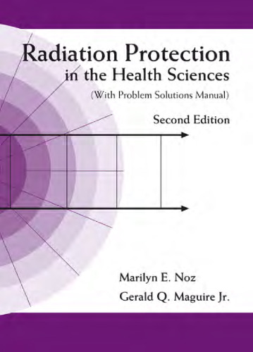 Radiation Protection in the Health Sciences: With Problem Solutions Manual