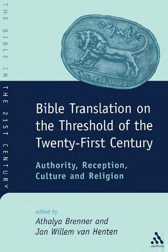 Bible Translation on the Threshold of the Twenty-First Century: Authority, Reception, Culture and Religion (JSOT Supplement)