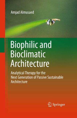 Biophilic and Bioclimatic Architecture: Analytical Therapy for the Next Generation of Passive Sustainable Architecture