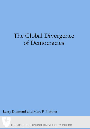The Global Divergence of Democracies (A Journal of Democracy Book)