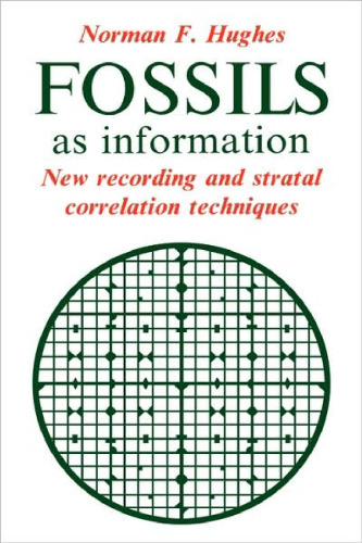 Fossils as Information: New Recording and Stratal Correlation Techniques