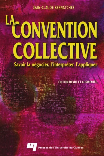 La convention collective : Savoir la négocier, l'interpréter, l'appliquer