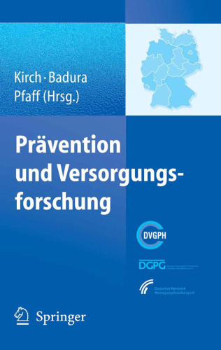 Prävention und Versorgungsforschung: Ausgewählte Beiträge des 2. Nationalen Präventionskongresses und 6. Deutschen Kongresses für Versorgungsforschung, ... 24. bis 27. Oktober 2007