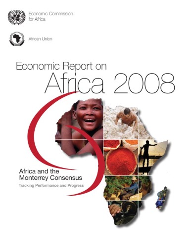 Economic Report on Africa 2008: Africa and the Monterrey Consensus - Tracking Performance and Progress