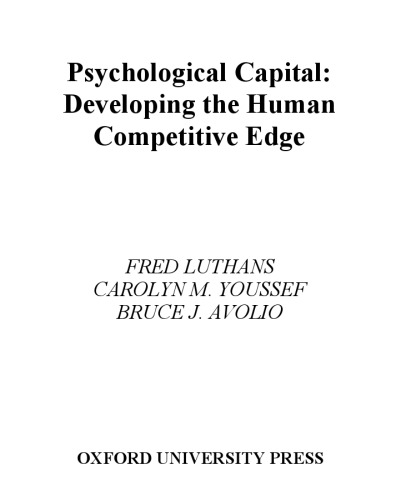 Psychological Capital: Developing the Human Competitive Edge