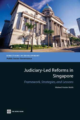 Judiciary-Led Reforms in Singapore: Framework, Strategies, and Lessons (World Bank Technical Paper)