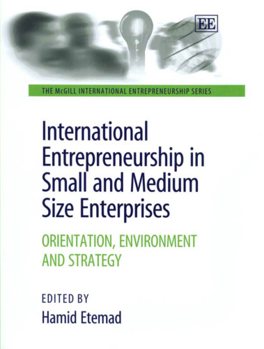 International Entrepreneurship In Small And Medium Size Enterprises: Orientation, Environment And Strategy (The Mcgill International Entrepreneurship Series)