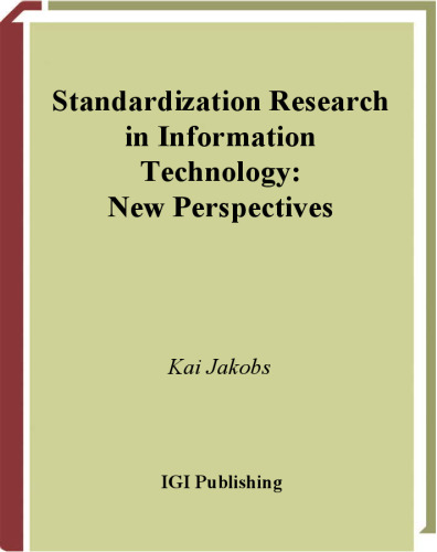 Standardization Research in Information Technology: New Perspectives (Premier Reference Source)