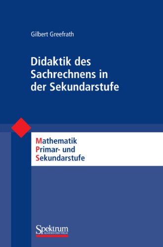 Didaktik des Sachrechnens in der Sekundarstufe (Mathematik Primar- und Sekundarstufe)