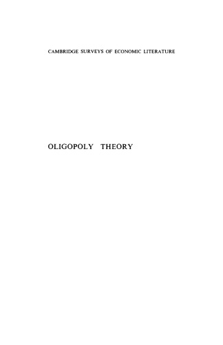 Oligopoly Theory (Cambridge Surveys of Economic Literature)