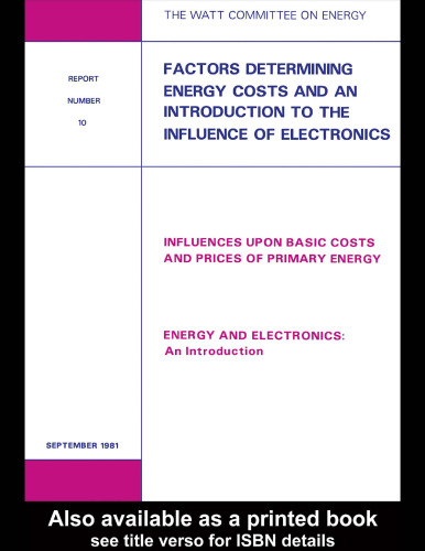 Factors Determining Energy Costs and an Introduction to the Influence of Electronics: Watt Committee: report number 10