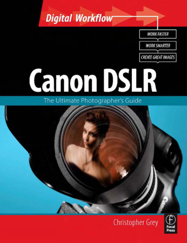 CANON DSLR: The Ultimate Photographer's Guide (Digital Workflow)