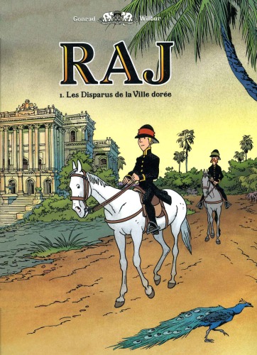 Raj, Tome 1 : Les Disparus de la Ville dorée