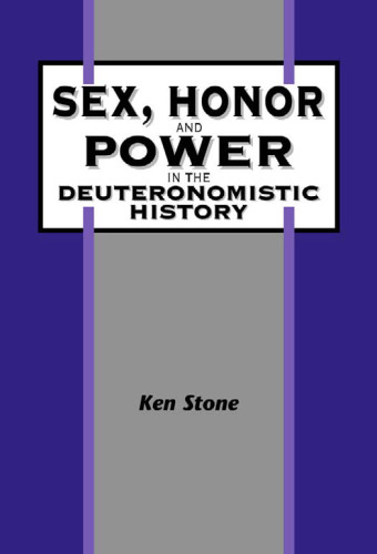 Sex, Honor, and Power in the Deuteronomistic History (JSOT Supplement Series)