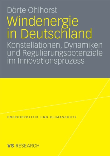 Windenergie in Deutschland: Konstellationen, Dynamiken und Regulierungspotenziale im Innovationsprozess