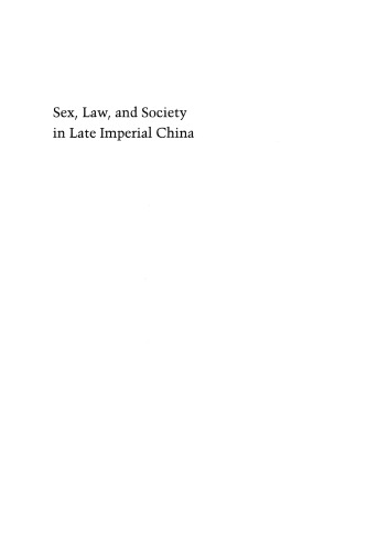 Sex, Law, and Society in Late Imperial China (Law, Society, and Culture in China)