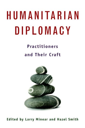 Humanitarian Diplomacy: Practitioners And Their Craft