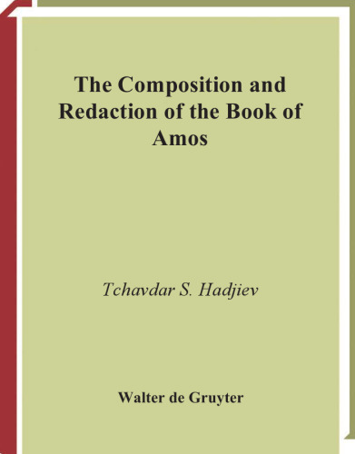 Composition and Redaction of the Book of Amos (Beihefte Zur Zeitschrift Fa1 4r die Alttestamentliche Wissen)
