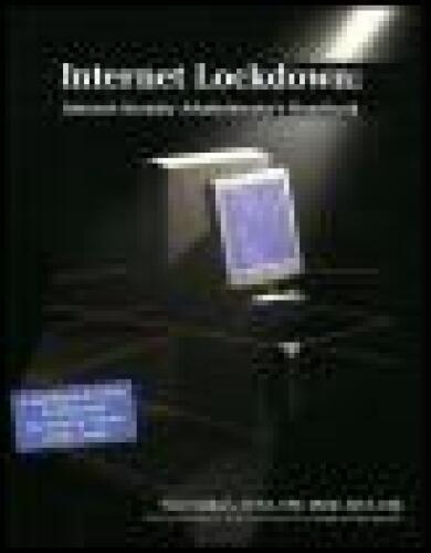 Internet Lockdown: Internet Security Administrator's Handbook