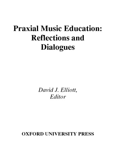 Praxial Music Education: Reflections and Dialogues