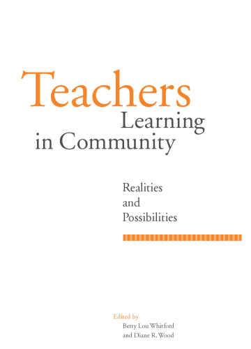 Teachers Learning in Community: Realities and Possibilities