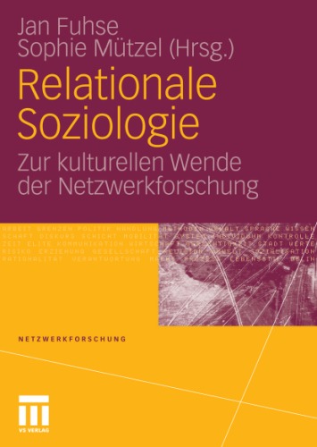 Relationale Soziologie: Zur kulturellen Wende der Netzwerkforschung (Netzwerkforschung Band 2)