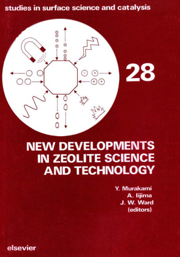 New Developments in Zeolite Science and Technology: Proceedings of the 7th Intl Zeolite Conference, Tokyo, August 17-22, 1986
