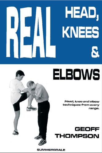 Real Head, Knees and Elbows  Martial Arts   Self Defense