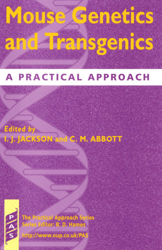 Mouse Genetics and Transgenics: A Practical Approach