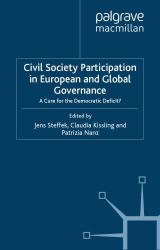 Civil Society Participation in European and Global Governance: A Cure for the Democratic Deficit? (Transformations of the State)