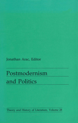 Postmodernism and Politics (Theory and History of Literature)