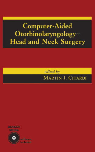 Computer-Aided Otorhinolaryngology-Head and Neck Surgery
