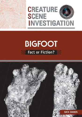 Bigfoot: Fact or Fiction? (Creature Scene Investigation)