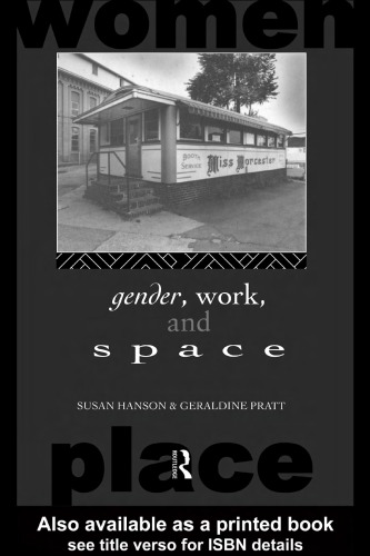 Gender, Work and Space (International Studies of Women and Place)