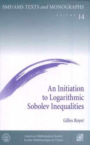 An Initiation to Logarithmic Sobolev Inequalities (SMF AMS Texts & Monographs)