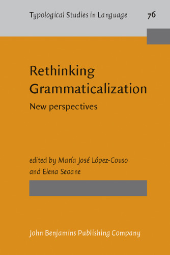 Rethinking Grammaticalization: New Perspectives