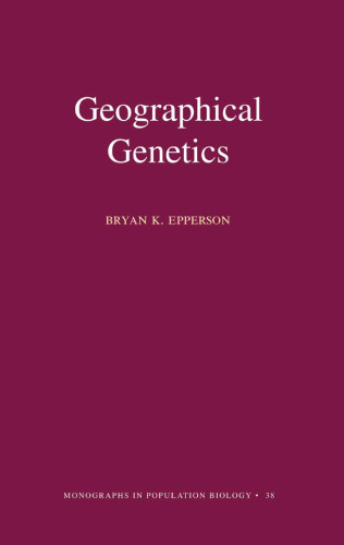 Geographical Genetics (MPB-38) (Monographs in Population Biology)