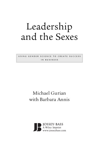 Leadership and the Sexes: Using Gender Science to Create Success in Business