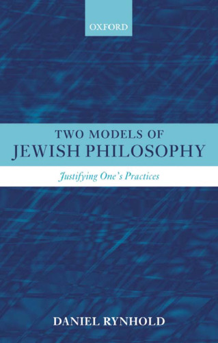 Two Models of Jewish Philosophy: Justifying One's Practices